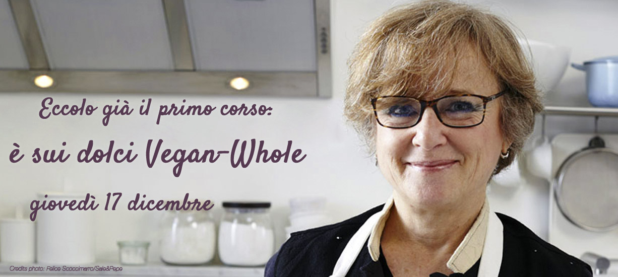 Dolci-per-la-salute Vegan-Whole, 1°corso Milano