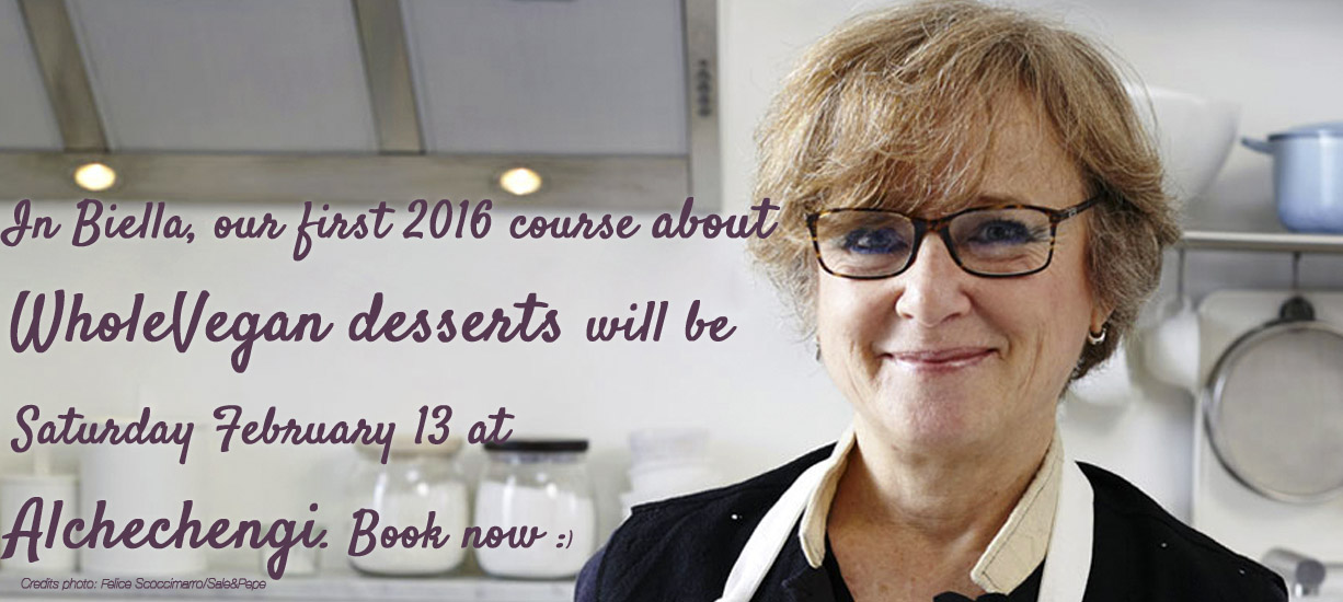 February 13: First 2016 Course In Biella About Whole-vegan Desserts-for-health